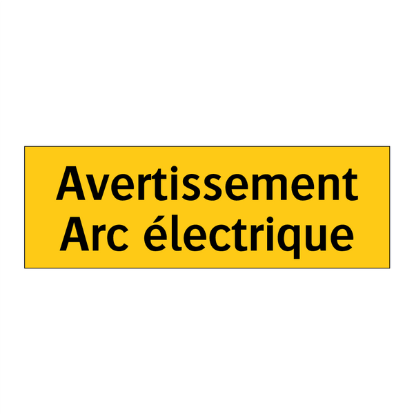 Avertissement Arc électrique