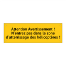 Attention Avertissement ! N'entrez pas dans la zone d'atterrissage des hélicoptères !