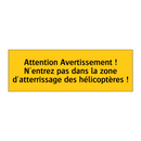Attention Avertissement ! N'entrez pas dans la zone d'atterrissage des hélicoptères !