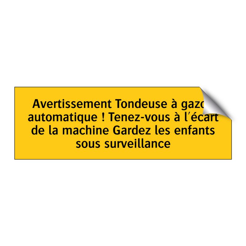 Avertissement Tondeuse à gazon automatique ! Tenez-vous à l'écart de la machine Gardez les enfants sous surveillance