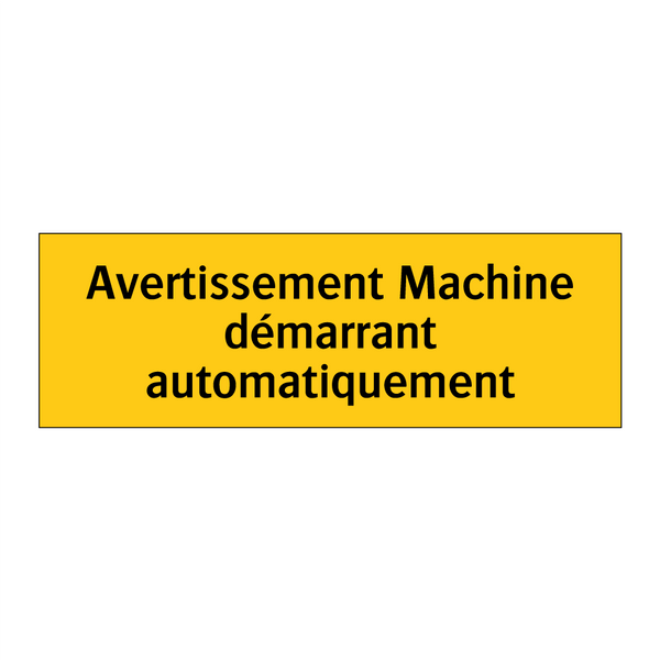 Avertissement Machine démarrant automatiquement