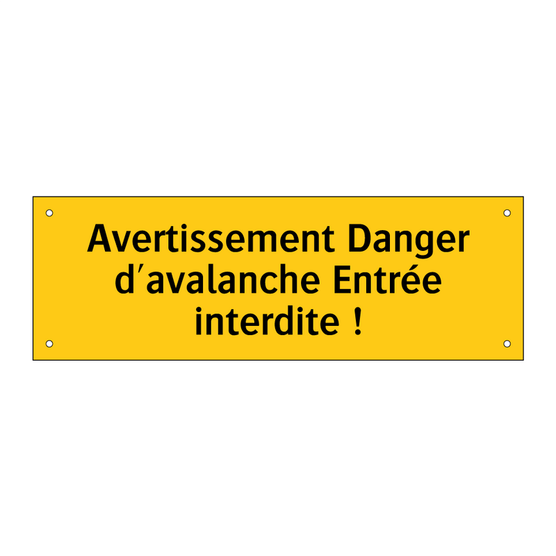 Avertissement Danger d'avalanche Entrée interdite !