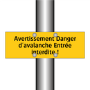 Avertissement Danger d'avalanche Entrée interdite !