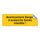 Avertissement Danger d'avalanche Entrée interdite !