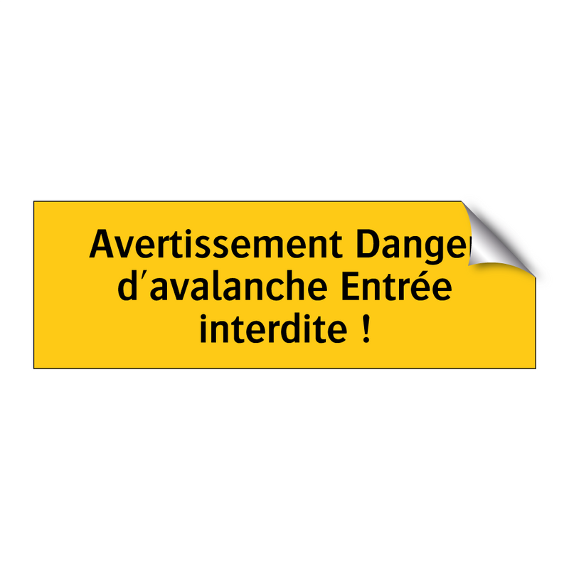 Avertissement Danger d'avalanche Entrée interdite !