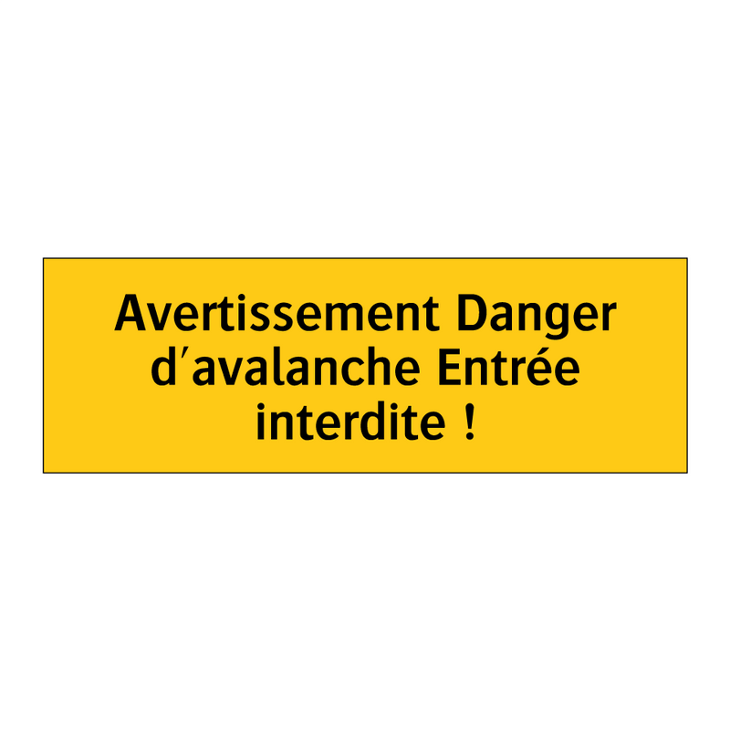 Avertissement Danger d'avalanche Entrée interdite !
