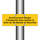 Avertissement Danger d'Avalanche Vous Quittez la Zone de Ski Balisée et Sécurisée