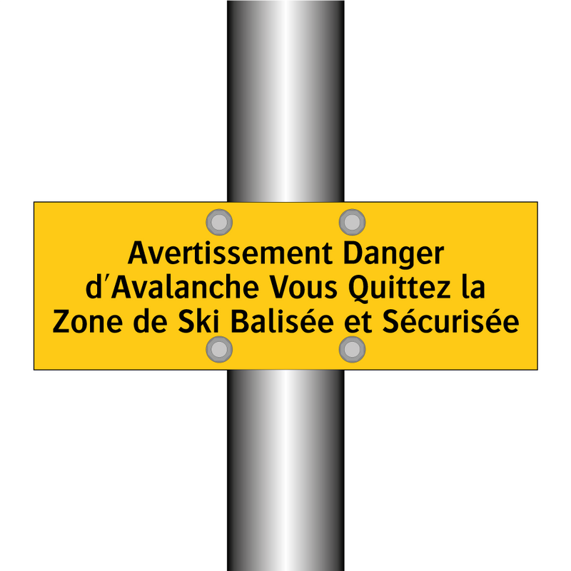 Avertissement Danger d'Avalanche Vous Quittez la Zone de Ski Balisée et Sécurisée