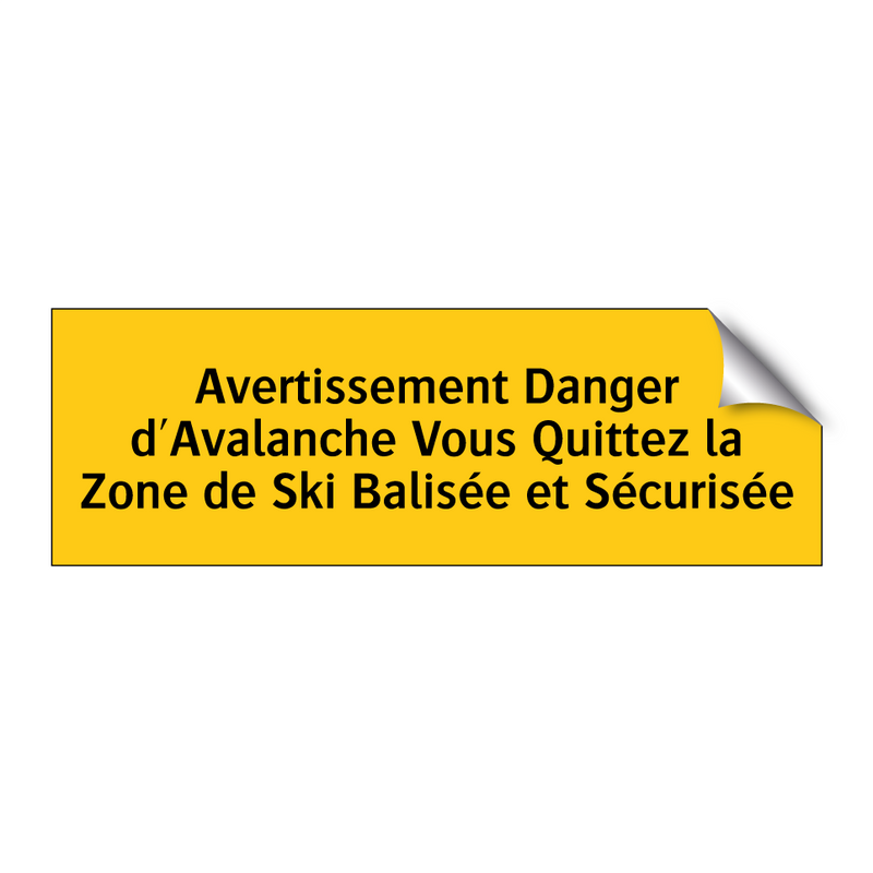 Avertissement Danger d'Avalanche Vous Quittez la Zone de Ski Balisée et Sécurisée