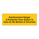 Avertissement Danger d'Avalanche Vous Quittez la Zone de Ski Balisée et Sécurisée
