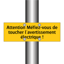 Attention Méfiez-vous de toucher l'avertissement électrique !