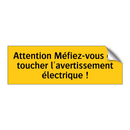 Attention Méfiez-vous de toucher l'avertissement électrique !