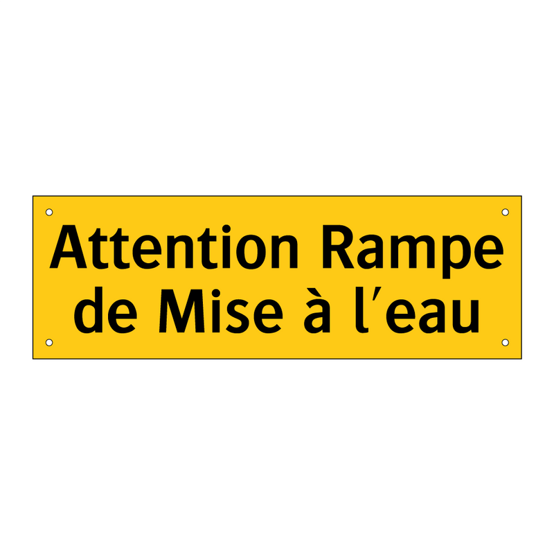 Attention Rampe de Mise à l'eau