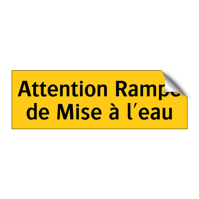 Attention Rampe de Mise à l'eau