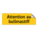 Attention au bullmastiff