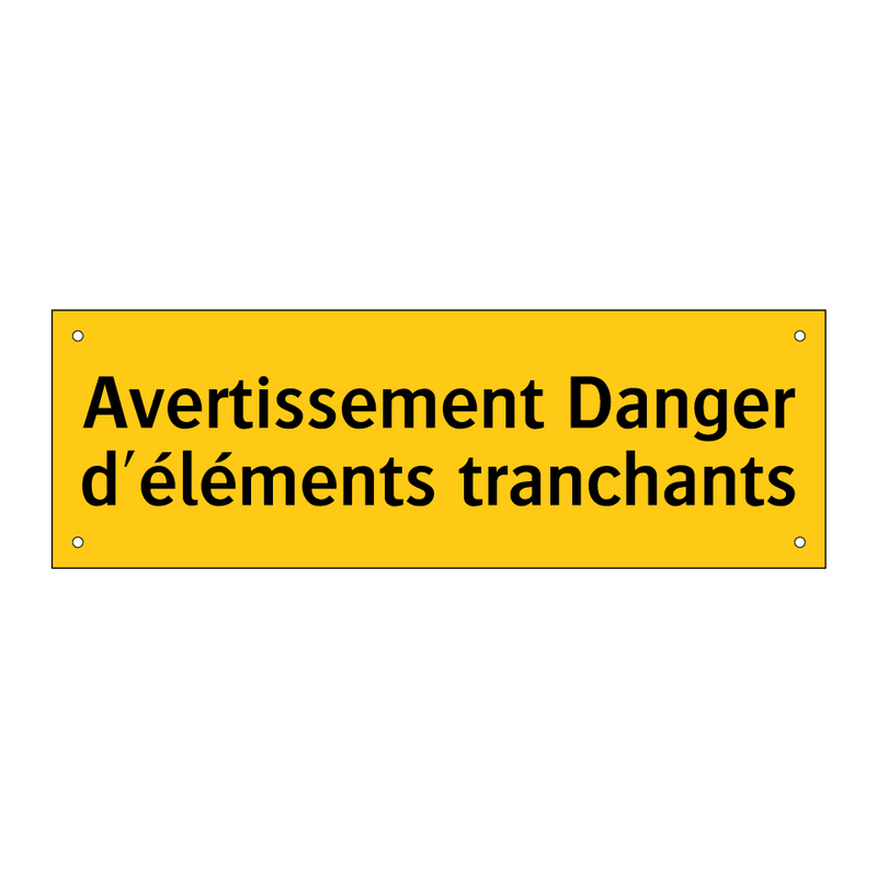 Avertissement Danger d'éléments tranchants