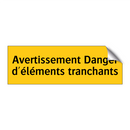 Avertissement Danger d'éléments tranchants