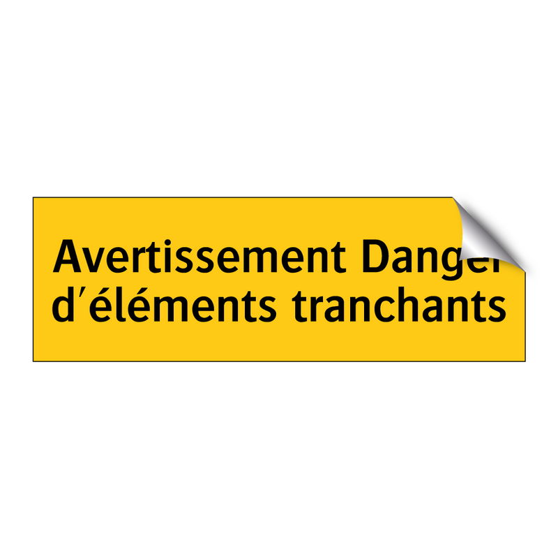 Avertissement Danger d'éléments tranchants