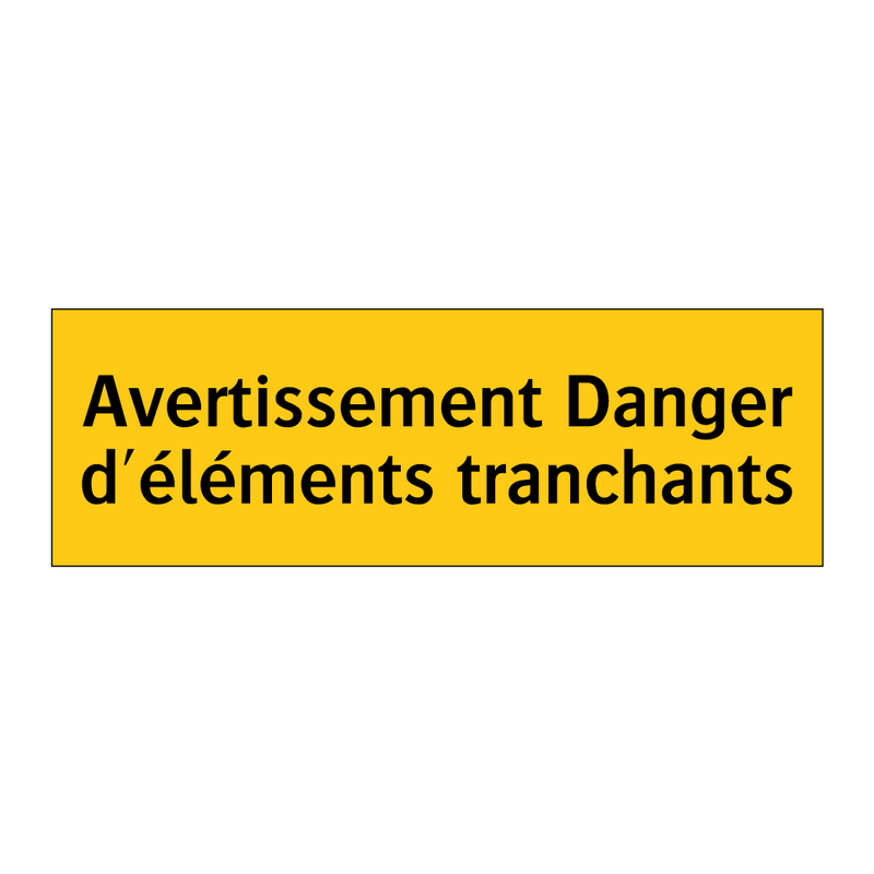 Avertissement Danger d'éléments tranchants