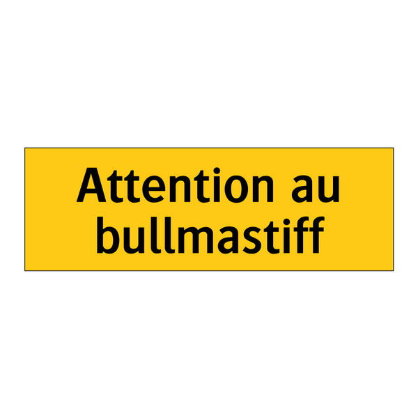 Attention au bullmastiff