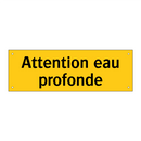 Attention eau profonde