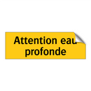 Attention eau profonde