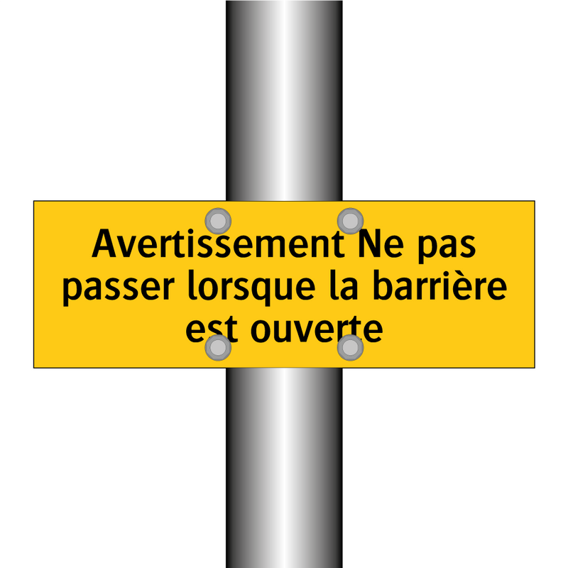 Avertissement Ne pas passer lorsque la barrière est ouverte