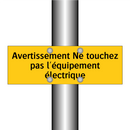 Avertissement Ne touchez pas l'équipement électrique