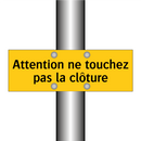 Attention ne touchez pas la clôture