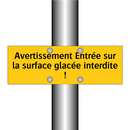Avertissement Entrée sur la surface glacée interdite !
