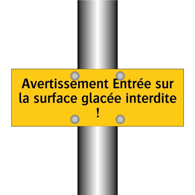 Avertissement Entrée sur la surface glacée interdite !