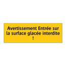 Avertissement Entrée sur la surface glacée interdite !