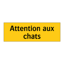 Attention aux chats