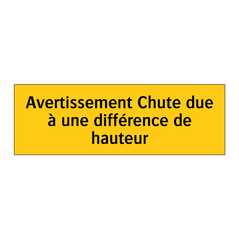 Avertissement Chute due à une différence de hauteur