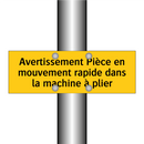 Avertissement Pièce en mouvement rapide dans la machine à plier