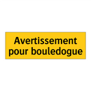 Avertissement pour bouledogue