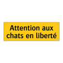 Attention aux chats en liberté