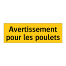 Avertissement pour les poulets