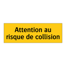 Attention au risque de collision