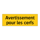 Avertissement pour les cerfs