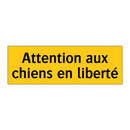 Attention aux chiens en liberté