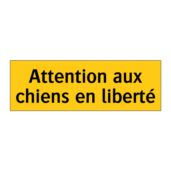 Attention aux chiens en liberté