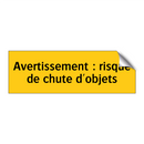 Avertissement : risque de chute d'objets