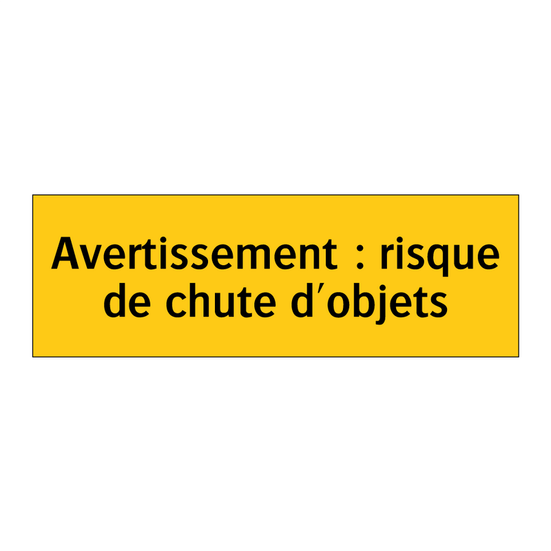 Avertissement : risque de chute d'objets