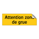 Attention zone de grue