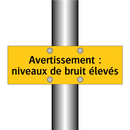 Avertissement : niveaux de bruit élevés