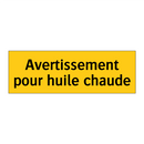 Avertissement pour huile chaude