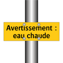 Avertissement : eau chaude