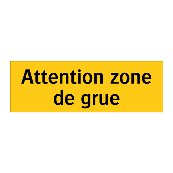 Attention zone de grue
