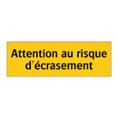 Attention au risque d'écrasement